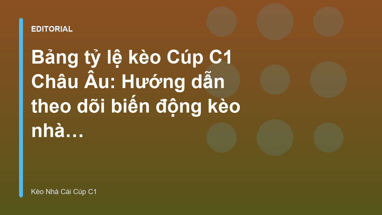 Bảng tỷ lệ kèo Cúp C1 Châu Âu