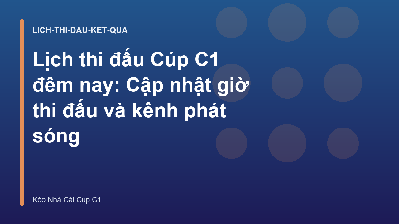 Lịch thi đấu Cúp C1 đêm nay: Cập nhật giờ thi đấu và kênh phát sóng