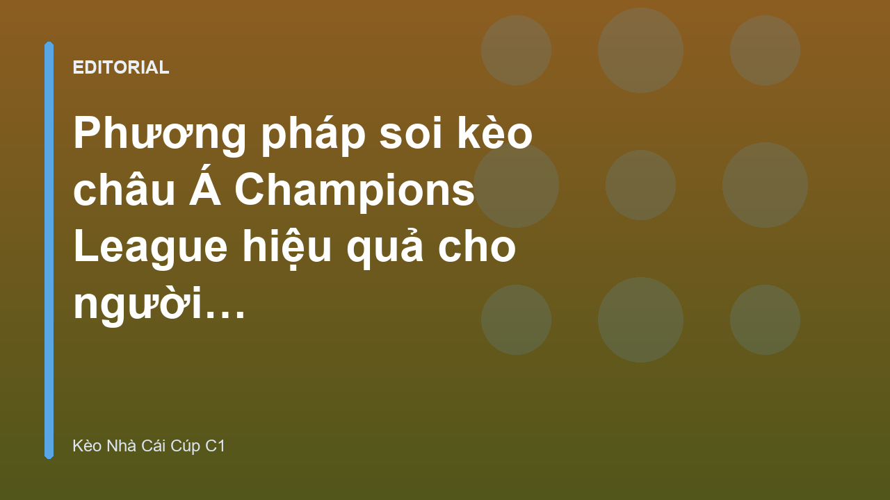 Phân tích soi kèo châu Á Champions League